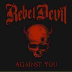 Rebel Devil : Against You